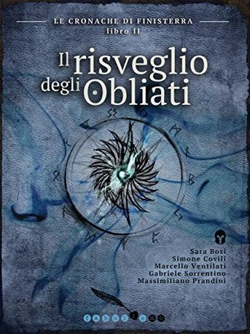 Il Risveglio degli Obliati: Le cronache di Finisterra - Libro II (Fantasy)